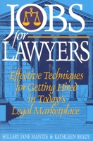 Jobs for Lawyers: Effective Techniques for Getting Hired in Today's Legal Marketplace 1570230544 Book Cover