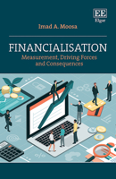 Financialisation: Measurement, Driving Forces and Consequences 1803926570 Book Cover