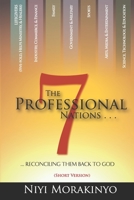 The Seven Professional Nations (Short Version): Reconciling Them Back To God 996617074X Book Cover