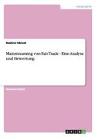 Mainstreaming von Fair Trade - Eine Analyse und Bewertung 3656436673 Book Cover