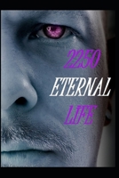 Eternal Life 2250: The Future Is A Step Away B08KH11NXP Book Cover