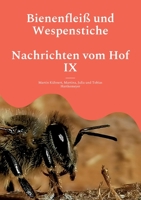 Bienenfleiß und Wespenstiche - Nachrichten vom Hof IX 3756218635 Book Cover