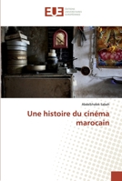 Une histoire du cinéma marocain 6139509793 Book Cover