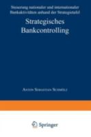 Strategisches Bankcontrolling: Steuerung Nationaler Und Internationaler Bankaktivitaten Anhand Der Strategietafel 3824473925 Book Cover
