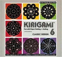 Kirigami 6: Classic Design : Fun With Paper Folding & Cutting/Book and Paper (Kirigami) 0893467898 Book Cover