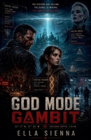God Mode Gambit (System Wars) B0H6CT7GJL Book Cover