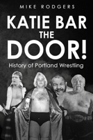 Katie Bar The Door! 1088116000 Book Cover
