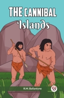 The Cannibal Islands 9361159933 Book Cover