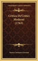 Critica De'Critici Moderni (1763) 1165901900 Book Cover