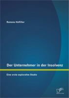 Der Unternehmer in Der Insolvenz: Eine Erste Explorative Studie 3842881932 Book Cover