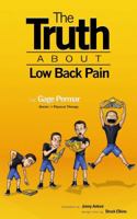 The Truth about Low Back Pain: Strength, Mobility, and Pain Relief Without Drugs, Injections, or Surgery 069244839X Book Cover