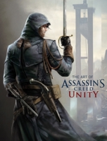 The Art of Assassin's Creed: Unity 1781166900 Book Cover