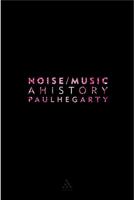 Noise Music: A History 0826417272 Book Cover