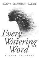 Every Watering Word 1681112043 Book Cover