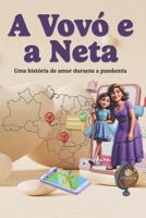 A Vovó e a Neta: Uma história de amor durante a pandemia (Portuguese Edition) 6598305853 Book Cover