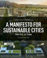 Albert Speer & Partner: A Manifesto for Sustainable Cities: Think Local, ACT Global 379134207X Book Cover