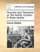 Amyntor and Theodora or the Hermit: A Poem in Three Cantos (1748) 1241035407 Book Cover