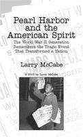 Pearl Harbor and the American Spirit: The World War II Generation Remembers the Tragic Event That Transformed a Nation 1413434045 Book Cover