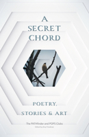 A Secret Chord: Poetry, Stories & Art 195219718X Book Cover