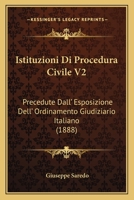 Istituzioni Di Procedura Civile V2: Precedute Dall' Esposizione Dell' Ordinamento Giudiziario Italiano (1888) 1168496535 Book Cover