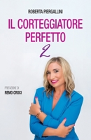 Il corteggiatore perfetto 2 (Italian Edition) B0G6WYZV2L Book Cover