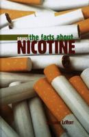 The Facts About Nicotine (Drugs) 0761422447 Book Cover
