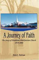 A Journey of Faith: The Story of Dardenne Presbyterian Church 1819-2004 0595326382 Book Cover