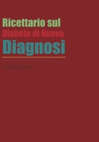 Ricettario sul Diabete di Nuova Diagnosi: Ricette deliziose per diabetici di tipo 2. (Italian Edition) B0CNTTDLY1 Book Cover