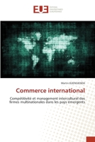 Commerce international: Compétitivité et management interculturel des firmes multinationales dans les pays émergents 6202544627 Book Cover