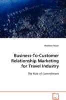 Business-To-Customer Relationship Marketing for Travel Industry: The Role of Commitment 3639099400 Book Cover