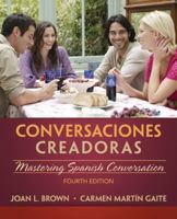Conversaciones Creadoras (with Premium Website, 2 Terms (12 Months) Printed Access Card) 1285733843 Book Cover