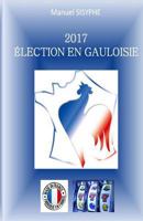 2017 Election En Gauloisie 2955828920 Book Cover