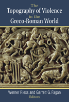 The Topography of Violence in the Greco-Roman World 0472119826 Book Cover