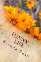 Funny...Life 1499786328 Book Cover