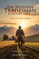 The Religious Tradesman By Richard Steele: A Biblical View of Work 1917281226 Book Cover