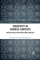 Creativity in Chinese Contexts: Sociocultural and Dispositional Analyses 1032090073 Book Cover