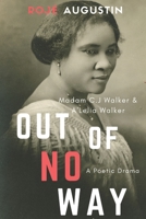 Out of No Way: Madam CJ Walker & A'Lelia Walker A Poetic Drama 0987373463 Book Cover