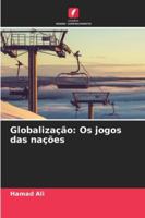Globalização: Os jogos das nações (Portuguese Edition) 6208739349 Book Cover