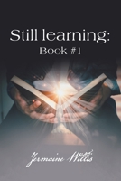 Still learning: Book #1 B0F3DPWFR3 Book Cover
