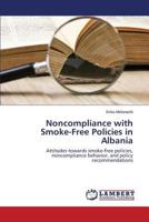 Noncompliance with Smoke-Free Policies in Albania 3659212903 Book Cover