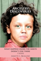 Ancestry Discoveries: What Happens Under the Sheets Doesn't Stay There B0BGVYK7WV Book Cover