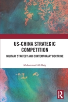 Us-China Strategic Competition: Military Strategy and Contemporary Doctrine 1032295511 Book Cover