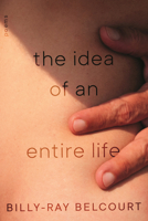 The Idea of an Entire Life: Poems 0807022403 Book Cover