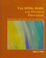 The 80386, 80486, and Pentium Microprocessor: Hardware, Software, and Interfacing 0135332257 Book Cover