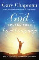 God Speaks Your Love Language: How to Feel and Reflect God's Love 0802472753 Book Cover