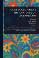 Hocus Pocus Junior: The Anatomie of Legerdemain 1023310724 Book Cover