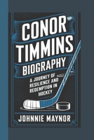 Conor Timmins Biography: A Journey of Resilience and Redemption in Hockey B0DY4KZGRW Book Cover