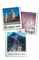 No Espere M?s Y... ?Viaje! 1463373104 Book Cover