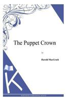 The Puppet Crown 1724289624 Book Cover