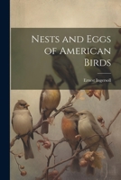 Nests and Eggs of American Birds 1022214993 Book Cover